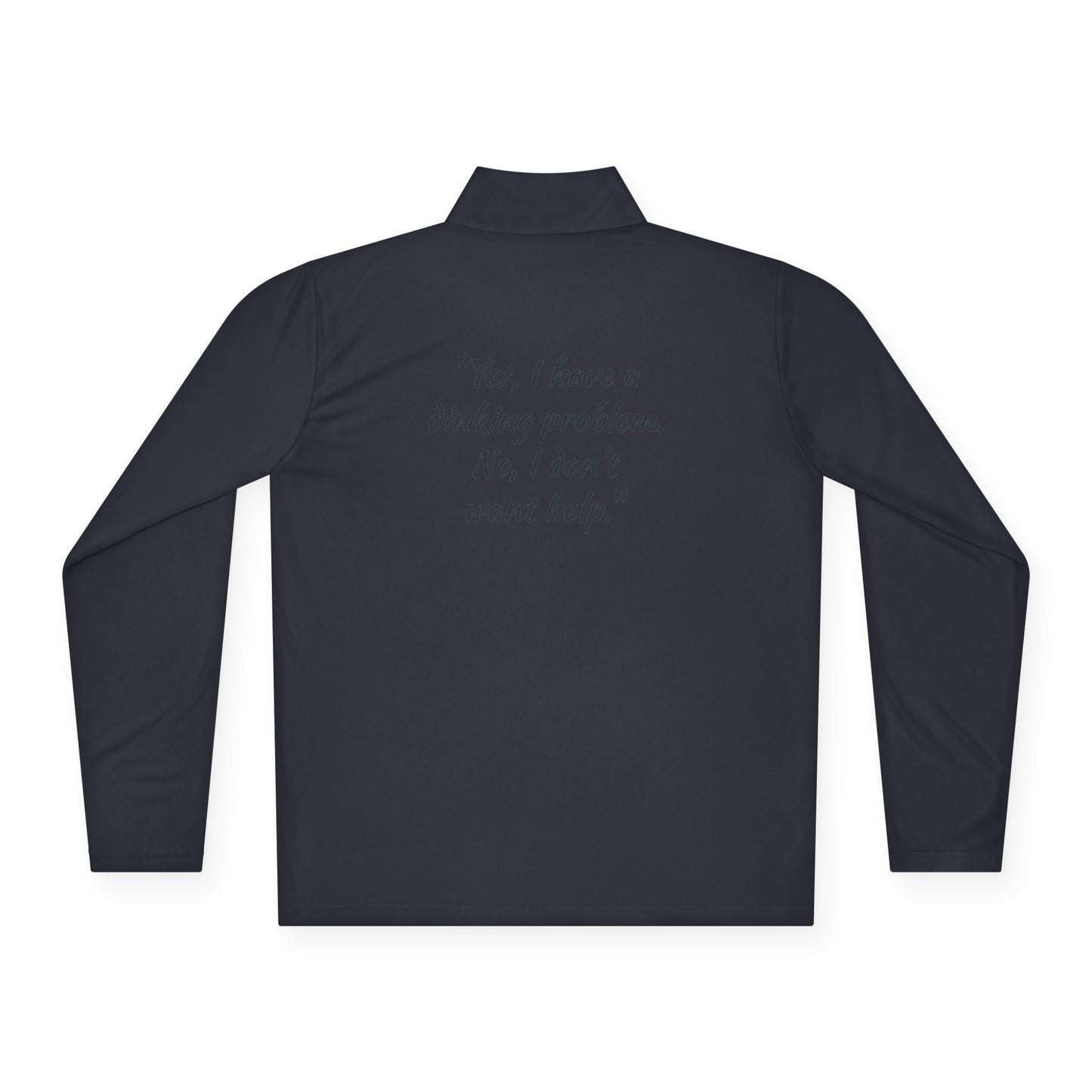 Pickleball  Quarter-Zip Pullover - 'Yes, I Have a Dinking Problem...'