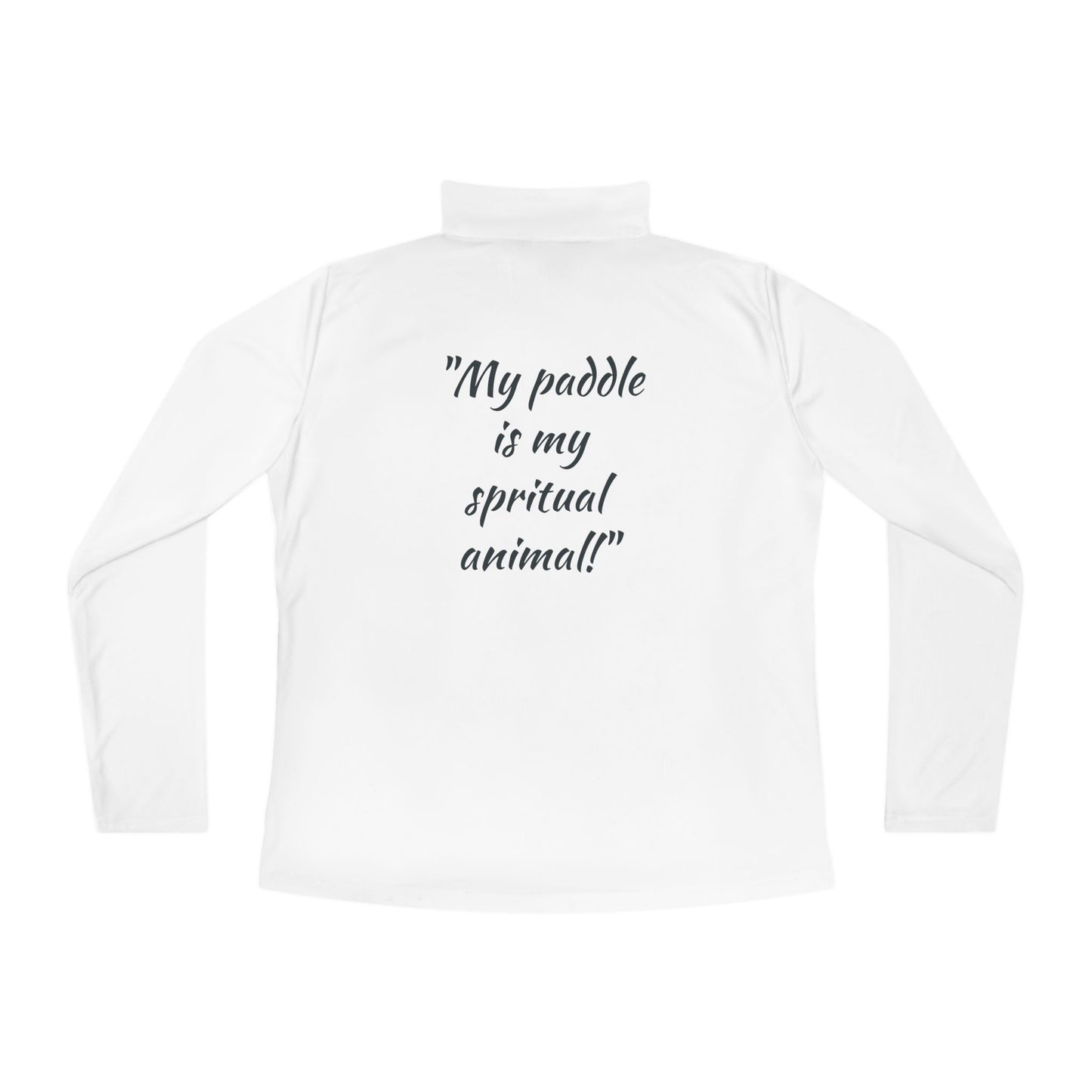 Pickleball Quarter-Zip Pullover – "My paddle is my spiritual animal!"
