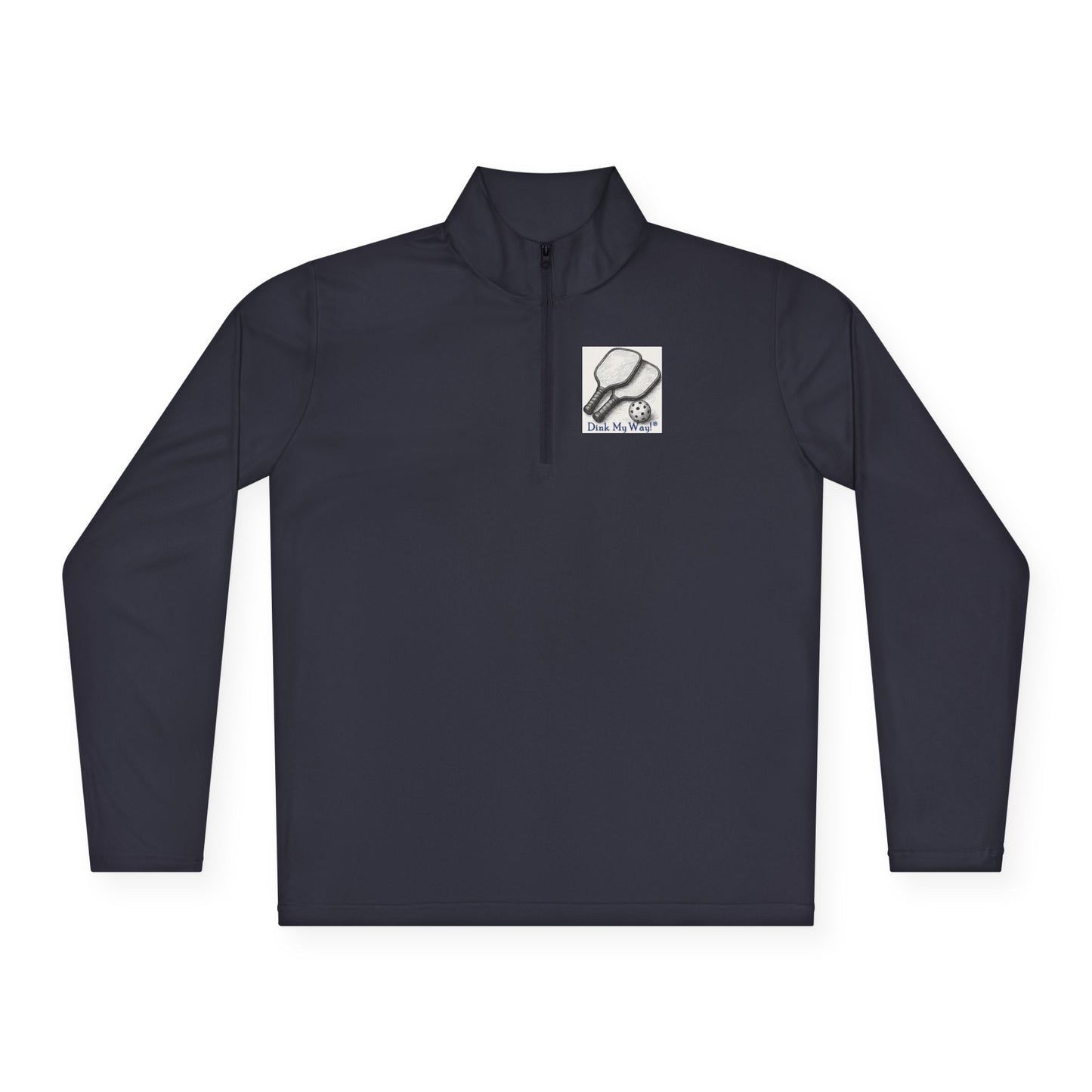 Pickleball  Quarter-Zip Pullover - 'Yes, I Have a Dinking Problem...'