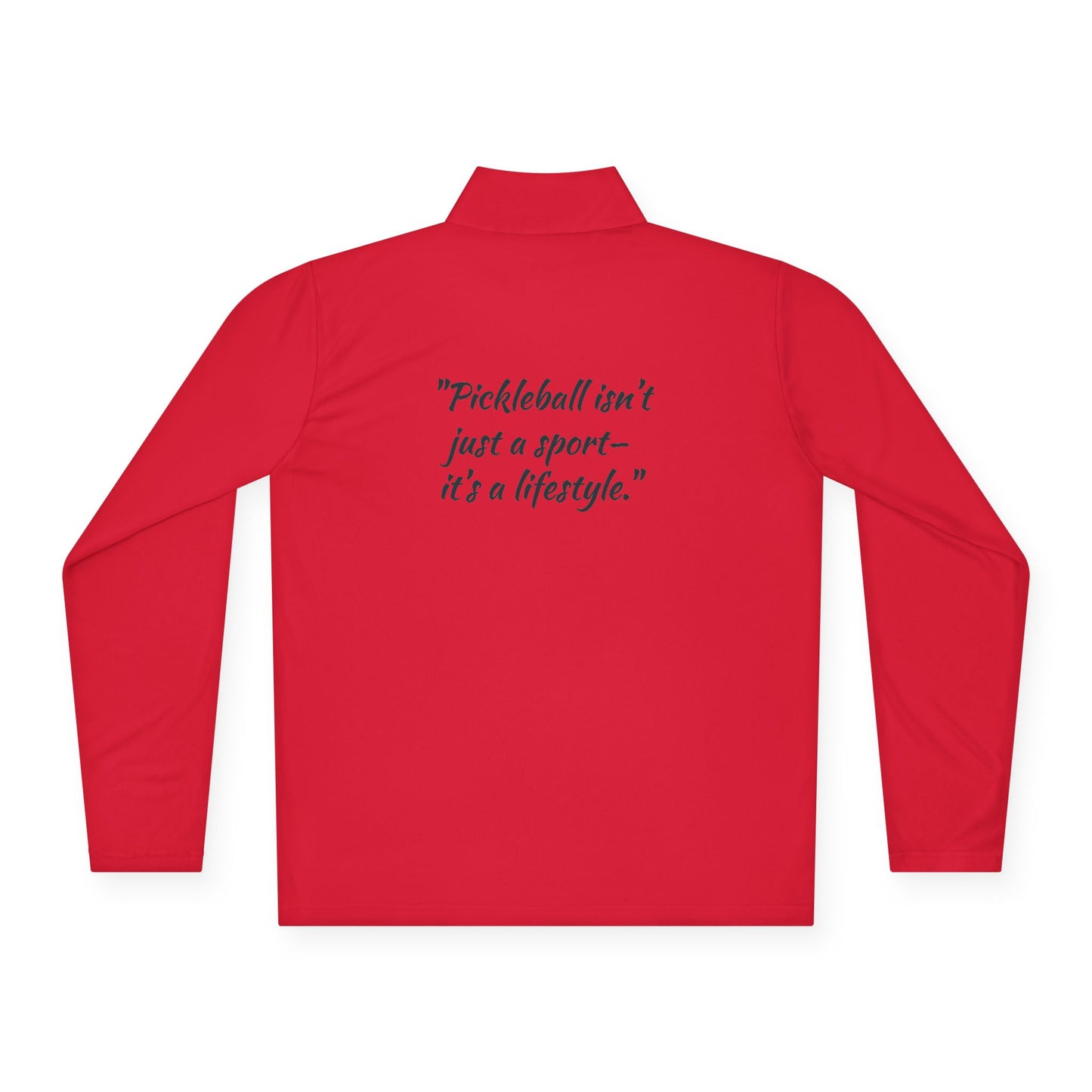 Pickleball  Quarter-Zip Pullover - 'Pickleball isn't just a sport - it's a lifestyle.'