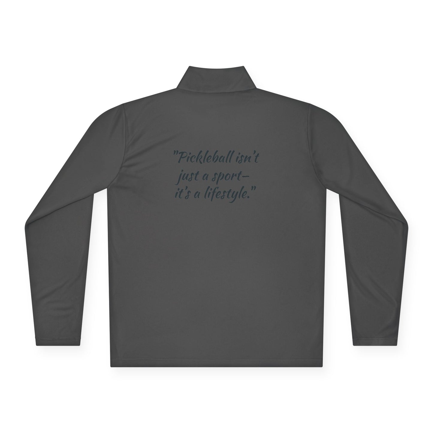 Pickleball  Quarter-Zip Pullover - 'Pickleball isn't just a sport - it's a lifestyle.'