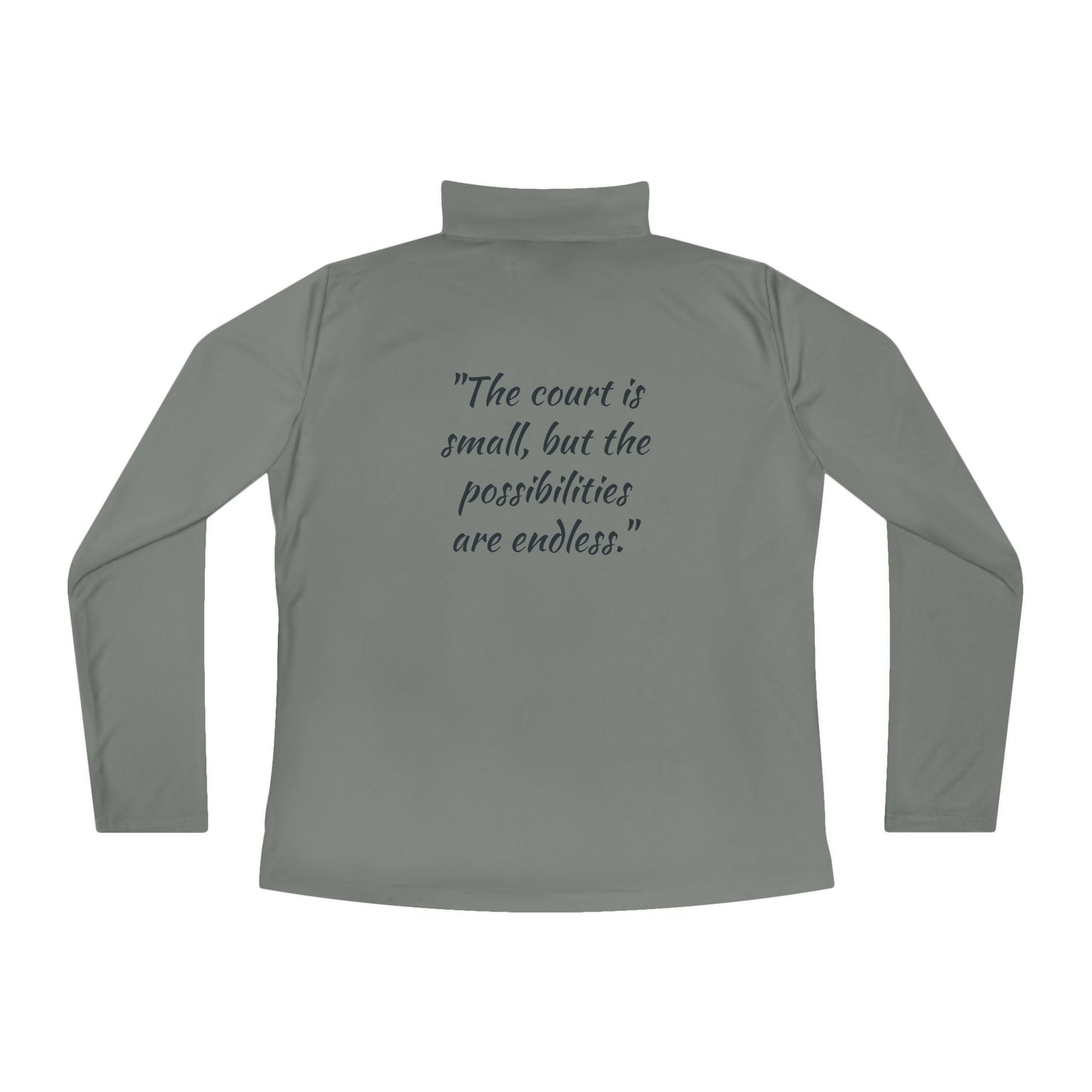Pickleball Quarter-Zip Pullover – "The Court is Small, but the Possibilities are Endless"