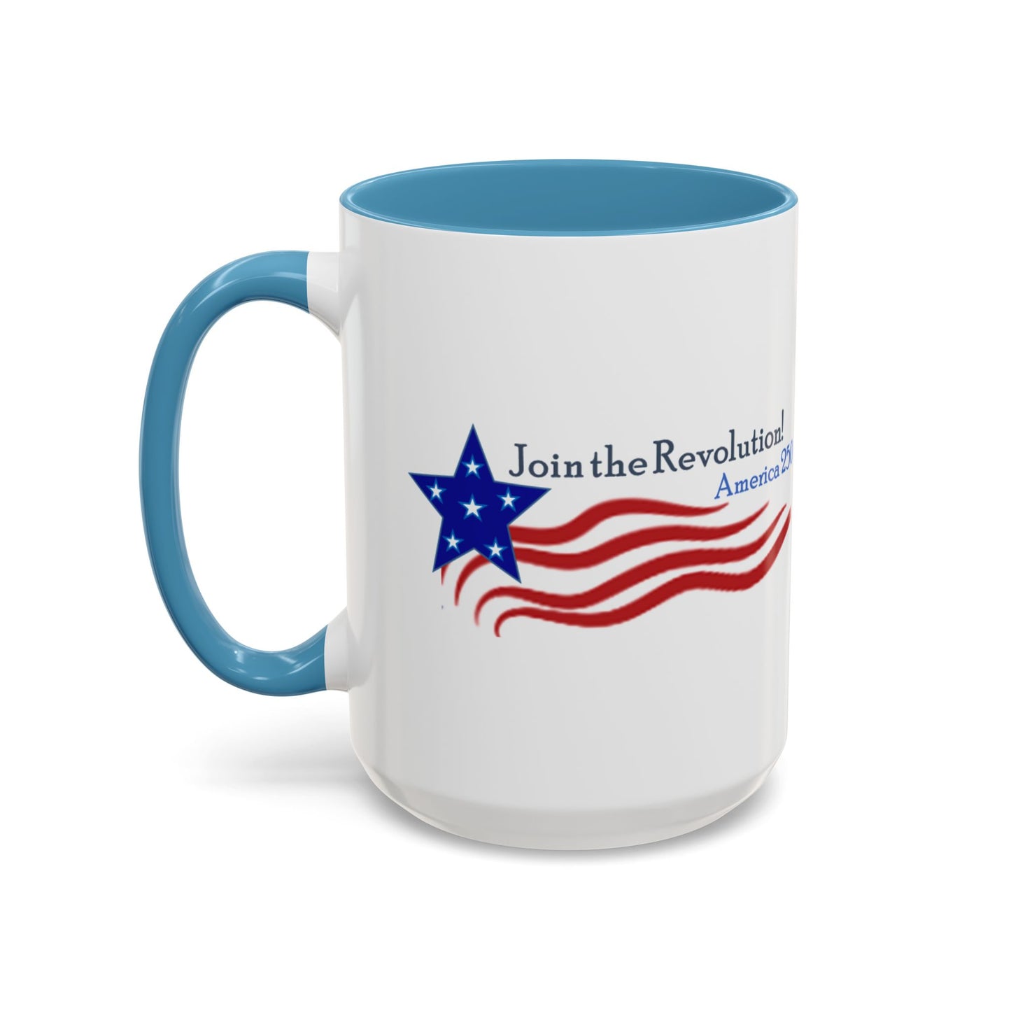 Coffee Mugs – "It's Not Too Late to Join the Revolution" (11, 15oz)