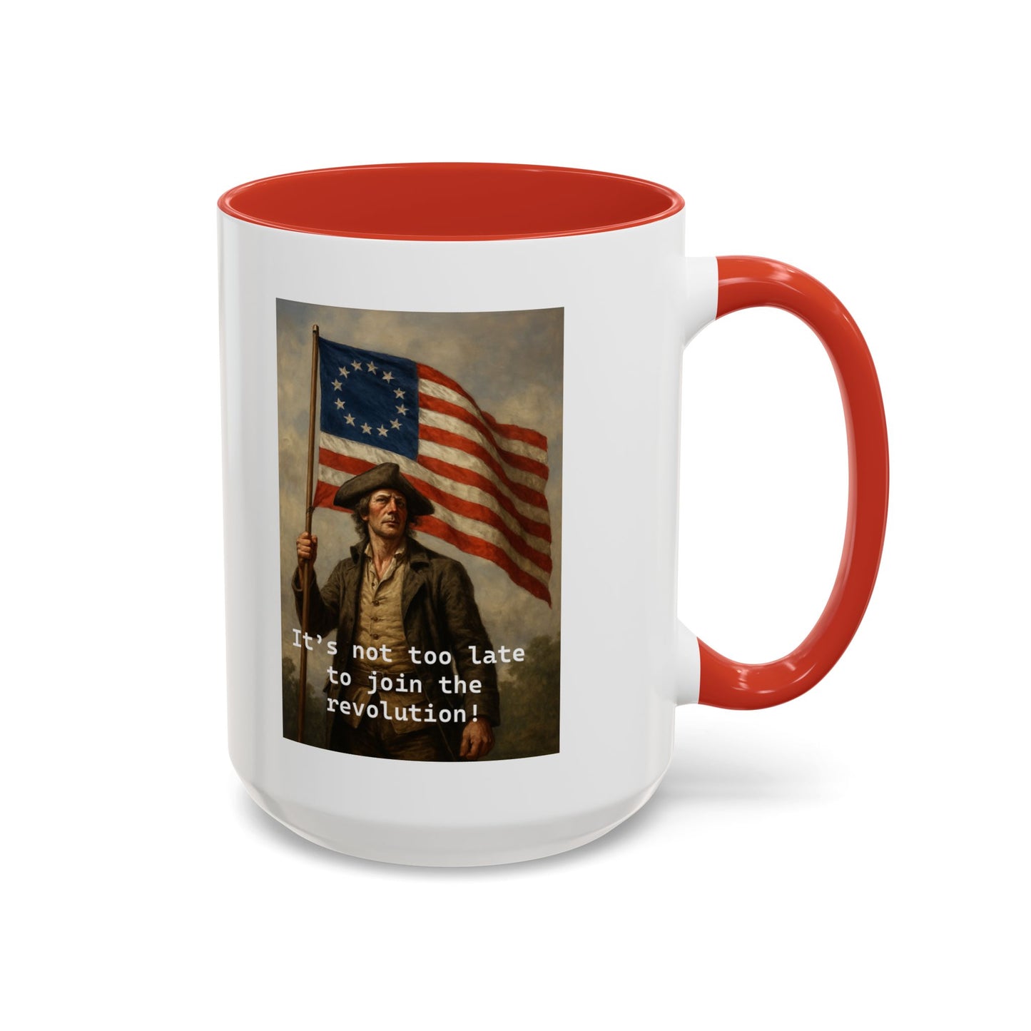 Coffee Mugs – "It's Not Too Late to Join the Revolution" (11, 15oz)