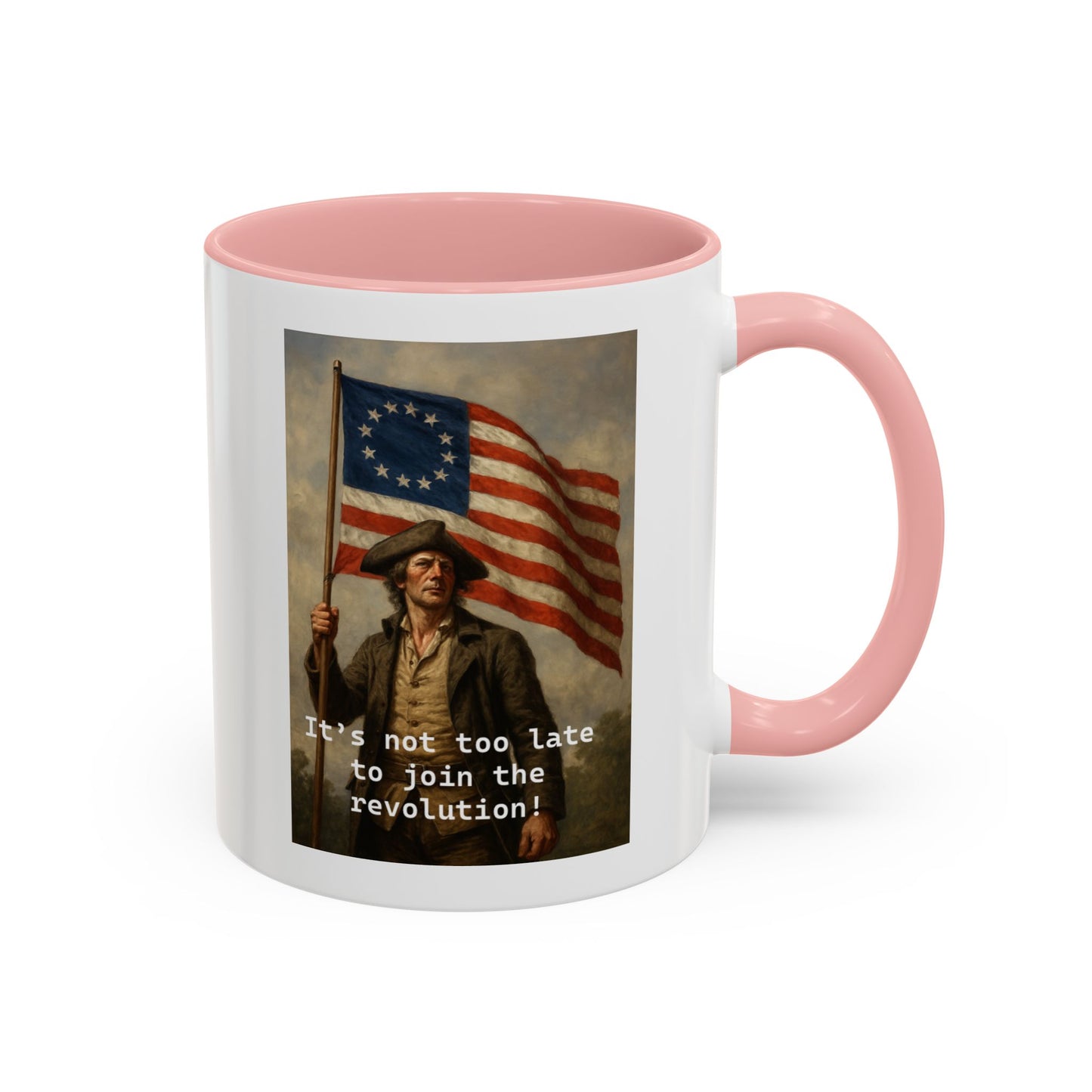 Coffee Mugs – "It's Not Too Late to Join the Revolution" (11, 15oz)