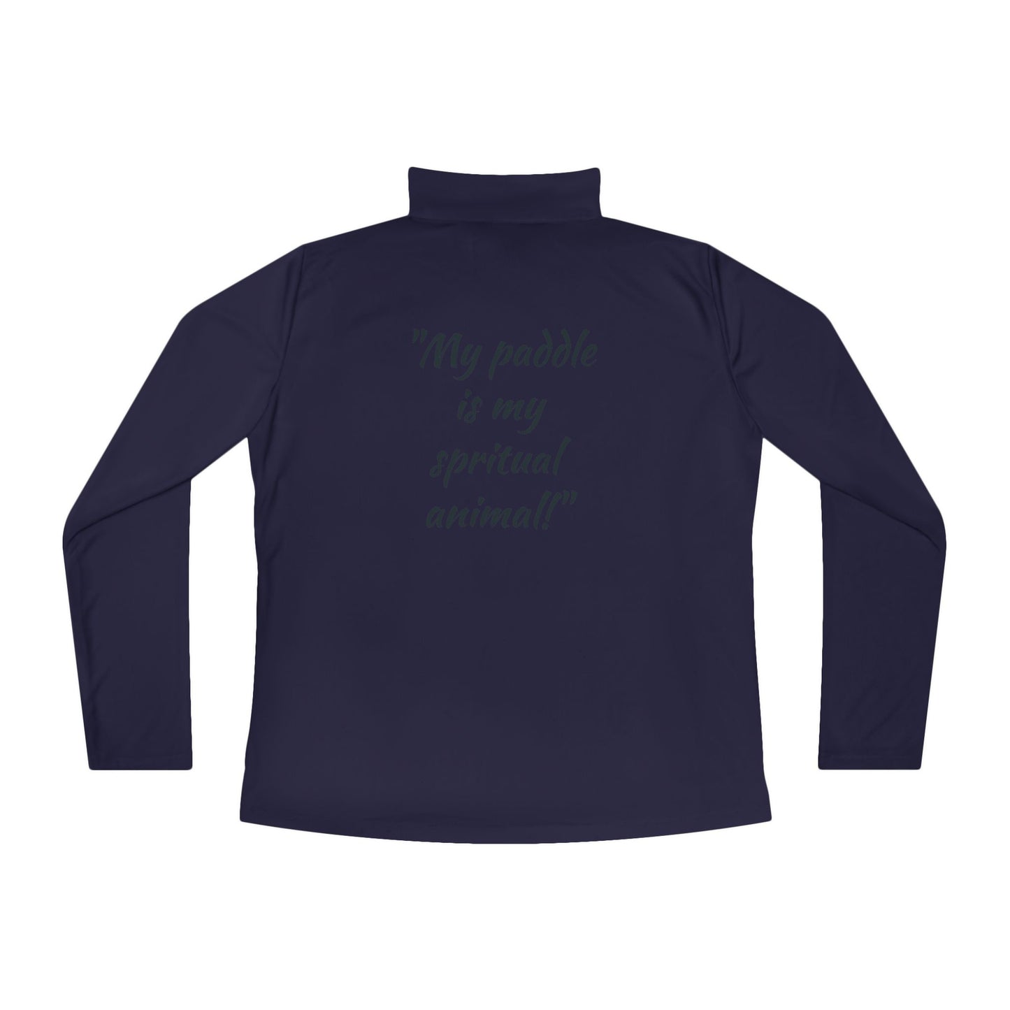 Pickleball Quarter-Zip Pullover – "My paddle is my spiritual animal!"