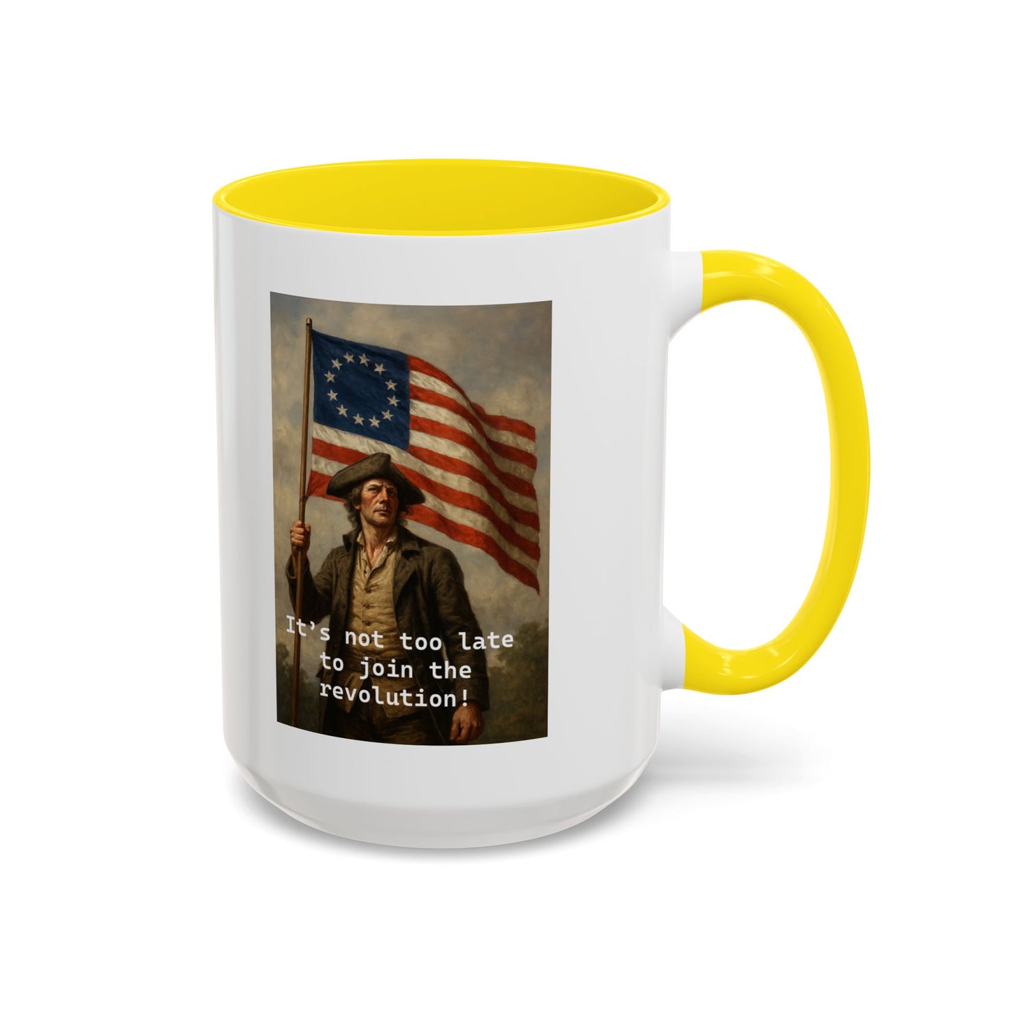 Coffee Mugs – "It's Not Too Late to Join the Revolution" (11, 15oz)