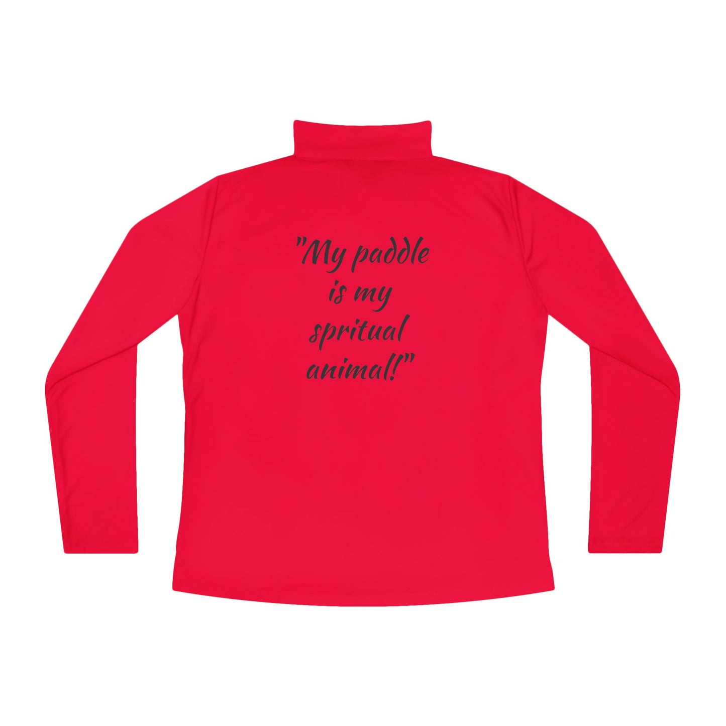 Pickleball Quarter-Zip Pullover – "My paddle is my spiritual animal!"